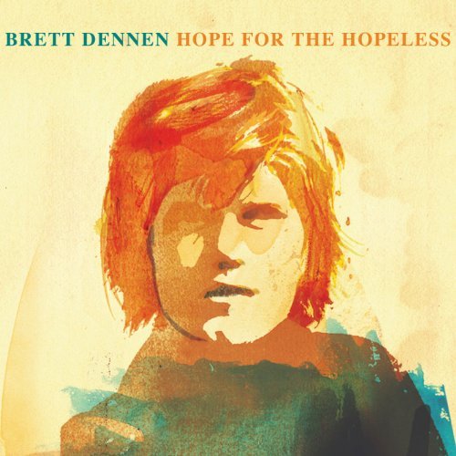 Hope For The Hopeless by Brett Dennen