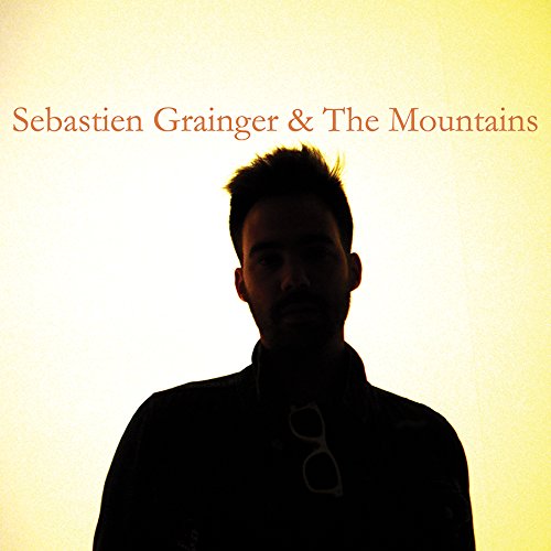 Sebastien Grainger & The Mountains by Sebastien Grainger & The Mountains Album Cover
