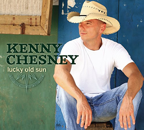 Lucky Old Sun by Kenny Chesney