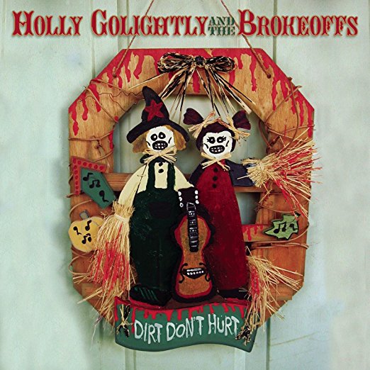 Dirt Don't Hurt by Holly Golightly