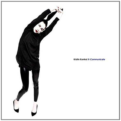 X-Communicate by Kristin Kontrol