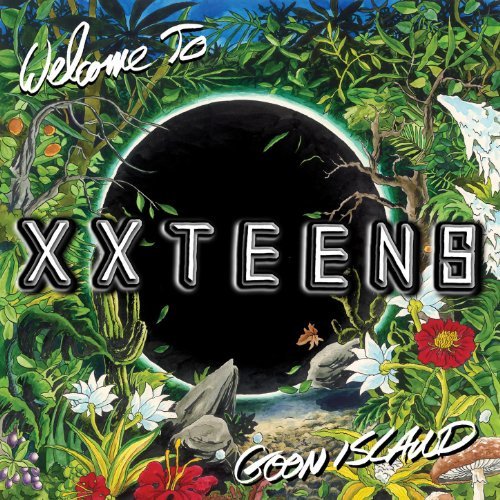 Welcome To Goon Island by XX Teens
