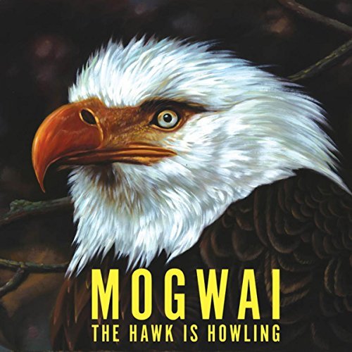 The Hawk Is Howling by Mogwai