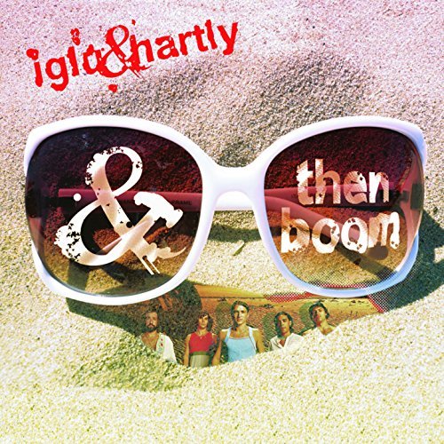 And Then Boom by Iglu & Hartly