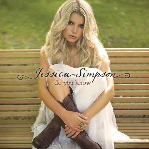 Do You Know by Jessica Simpson