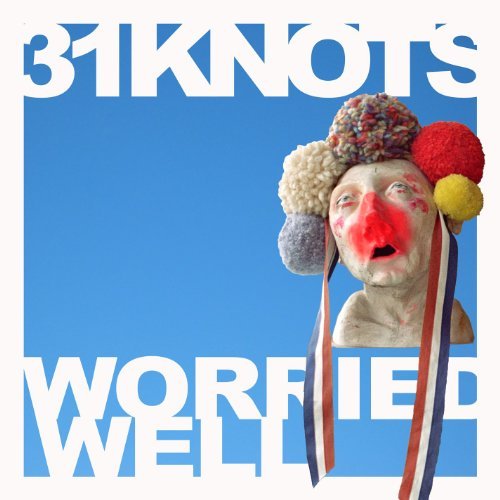 Worried Well by 31Knots