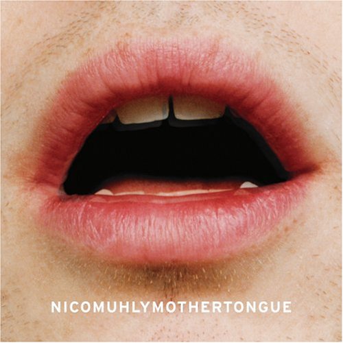 Mothertongue by Nico Muhly