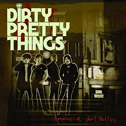 Romance At Short Notice by Dirty Pretty Things