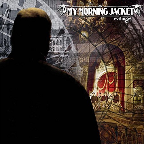 Evil Urges by My Morning Jacket