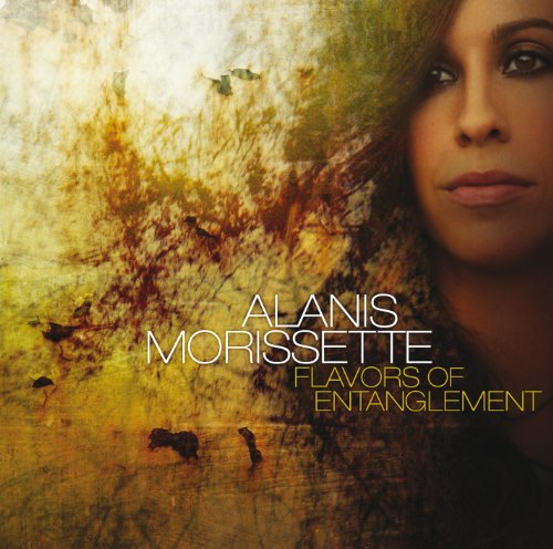 Flavors Of Entanglement by Alanis Morissette