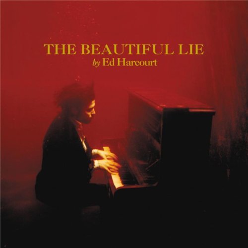 The Beautiful Lie by Ed Harcourt
