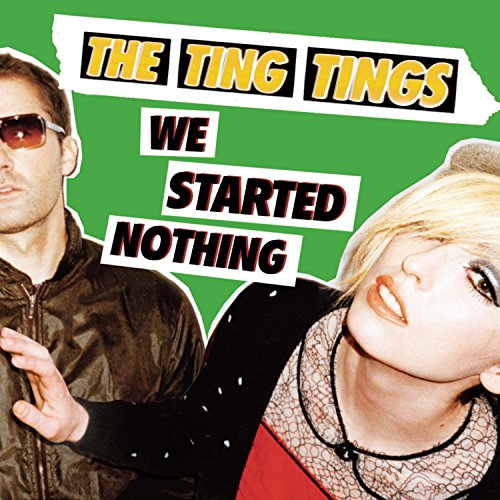 We Started Nothing by The Ting Tings