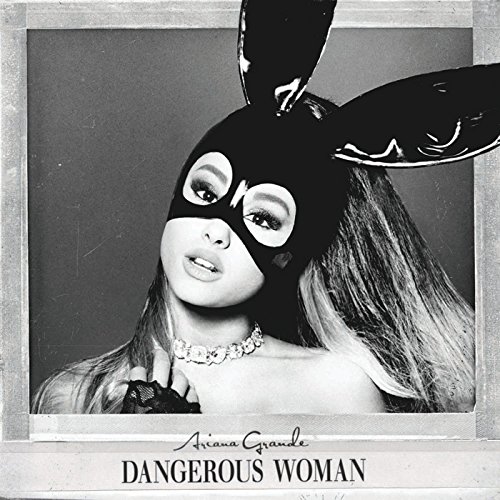 Dangerous Woman by Ariana Grande