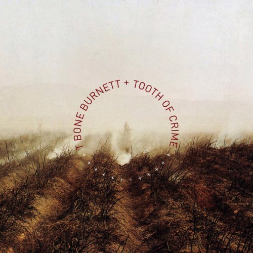Tooth Of Crime by T-Bone Burnett