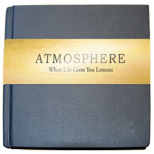 When Life Gives You Lemons, You Paint That Shit Gold by Atmosphere