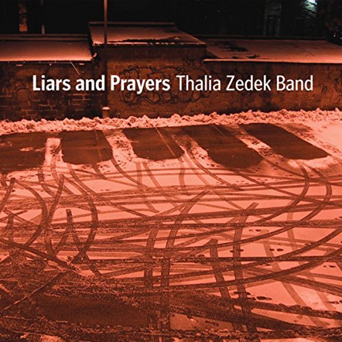 Liars And Prayers by Thalia Zedek Band