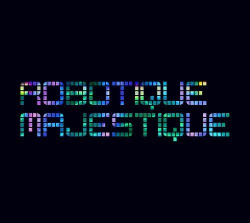 Robotique Majestique by Ghostland Observatory