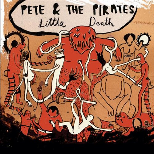 Little Death by Pete & the Pirates
