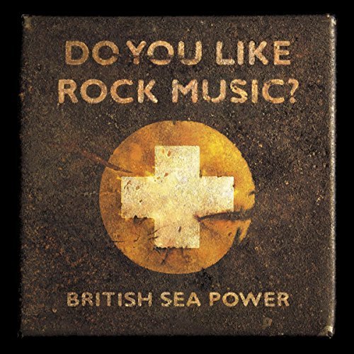 Do You Like Rock Music? by British Sea Power