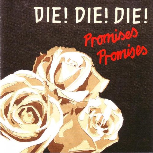 Promises Promises by Die! Die! Die!