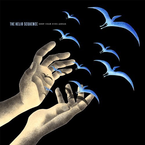 Keep Your Eyes Ahead by The Helio Sequence