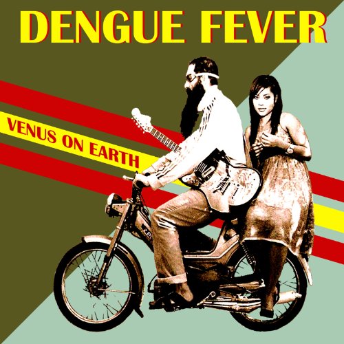Venus On Earth by Dengue Fever