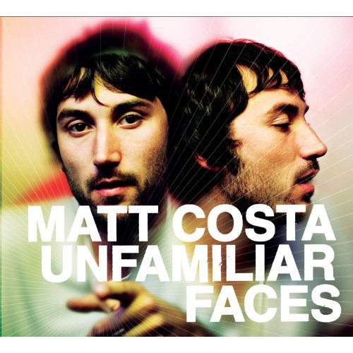 Unfamiliar Faces by Matt Costa