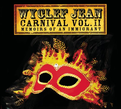 Carnival II: Memoirs Of An Immigrant by Wyclef Jean