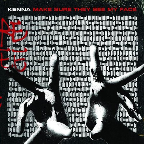 Make Sure They See My Face by Kenna