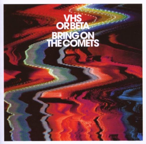 Bring on the Comets by VHS or Beta