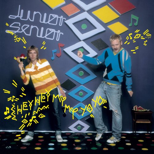 Hey Hey My My Yo Yo by Junior Senior
