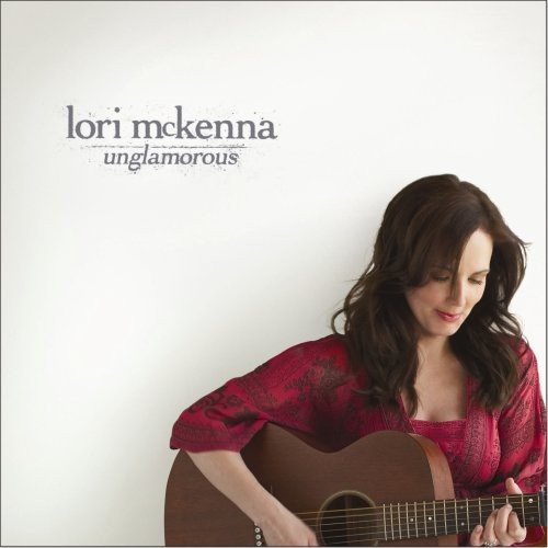 Unglamorous by Lori McKenna