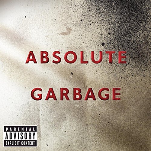 Absolute Garbage by Garbage