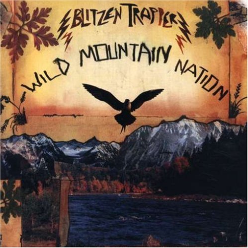 Wild Mountain Nation by Blitzen Trapper