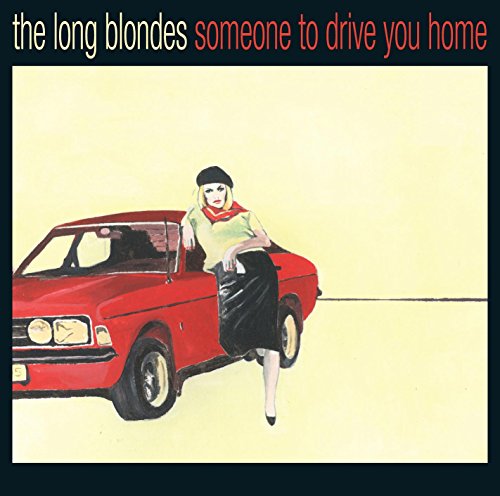 Someone To Drive You Home by The Long Blondes