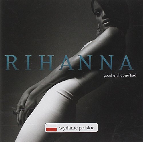 Good Girl Gone Bad by Rihanna