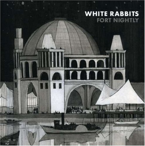 Fort Nightly by White Rabbits