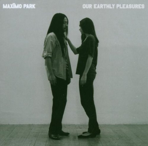 Our Earthly Pleasures by Maxïmo Park