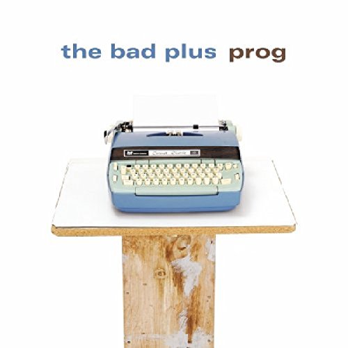 Prog by The Bad Plus
