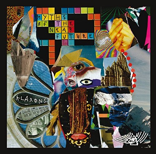 Myths Of The Near Future by Klaxons