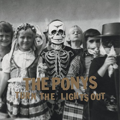 Turn The Lights Out by The Ponys