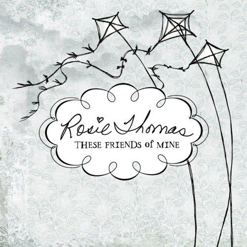 These Friends Of Mine by Rosie Thomas