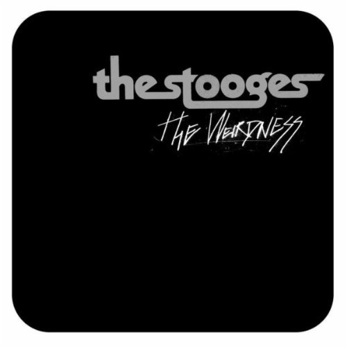The Weirdness by The Stooges