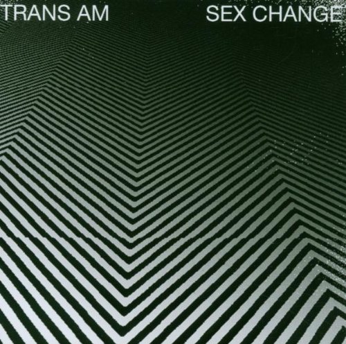 Sex Change by Trans Am