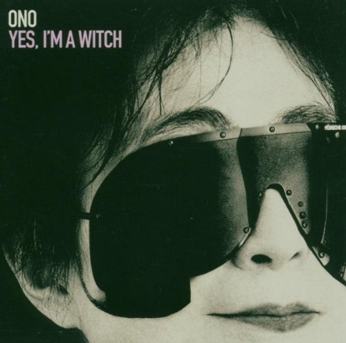 Yes, I'm A Witch by Yoko Ono