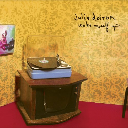 Woke Myself Up by Julie Doiron