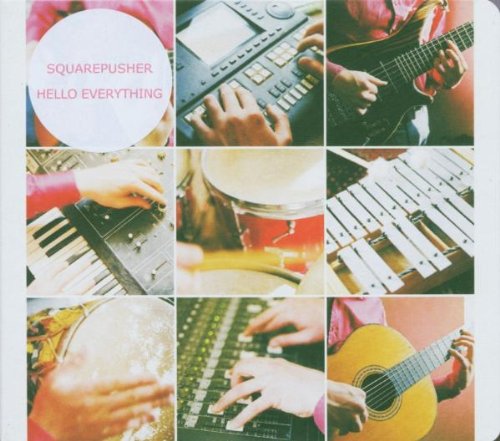 Hello Everything by Squarepusher