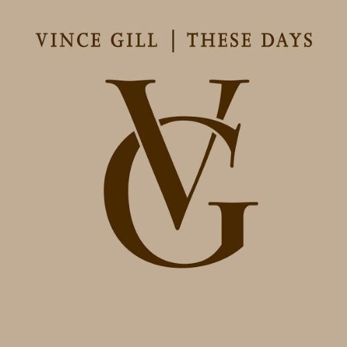 These Days by Vince Gill