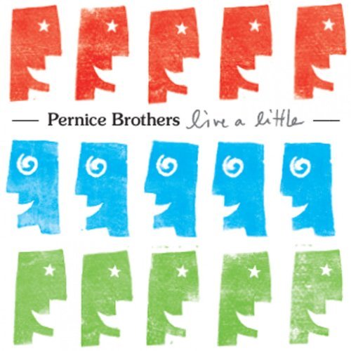 Live A Little by Pernice Brothers