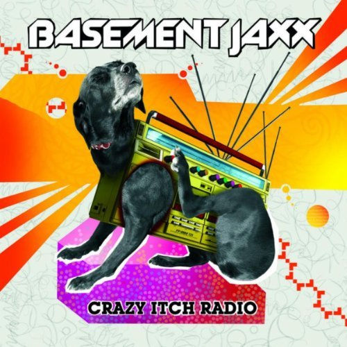 Crazy Itch Radio by Basement Jaxx